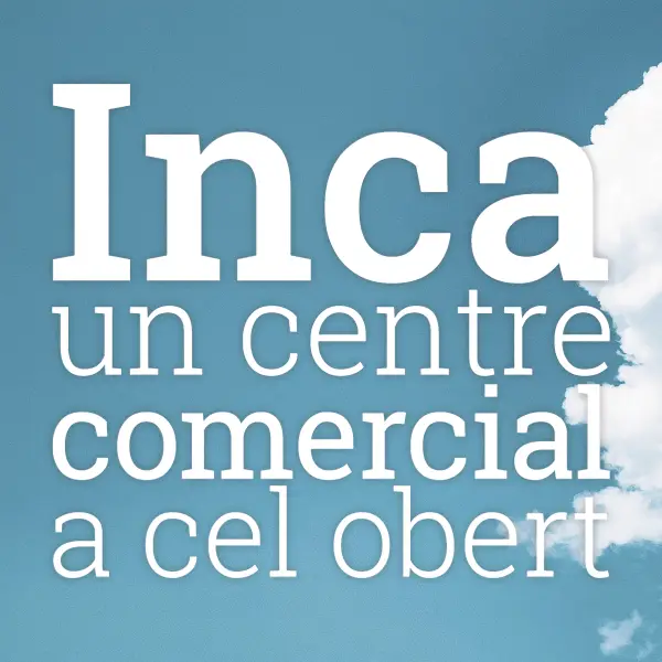 Inca, un centre comercial a cel obert